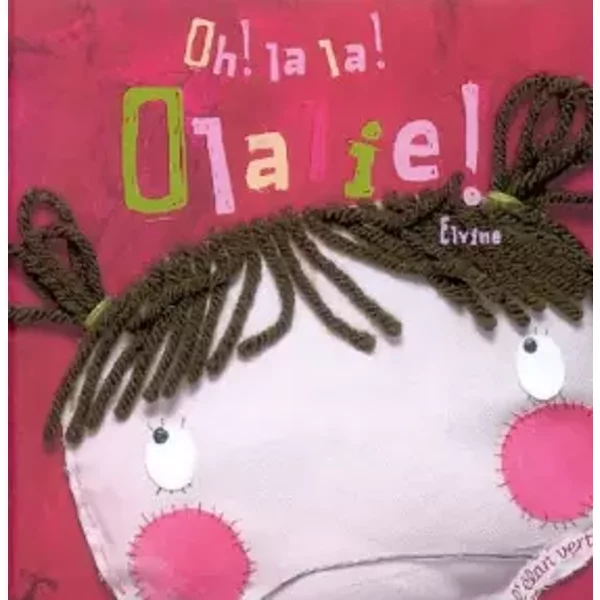 Oh ! la la ! Olalie ! - Elvine