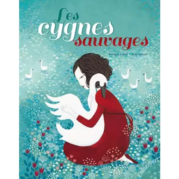 Les Cygnes sauvages - VILLIOT/KLAUSS