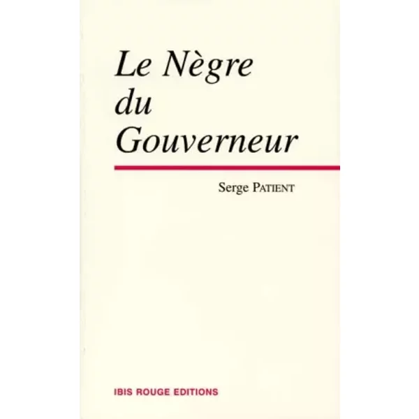 Le nègre du gouverneur - Serge Patient