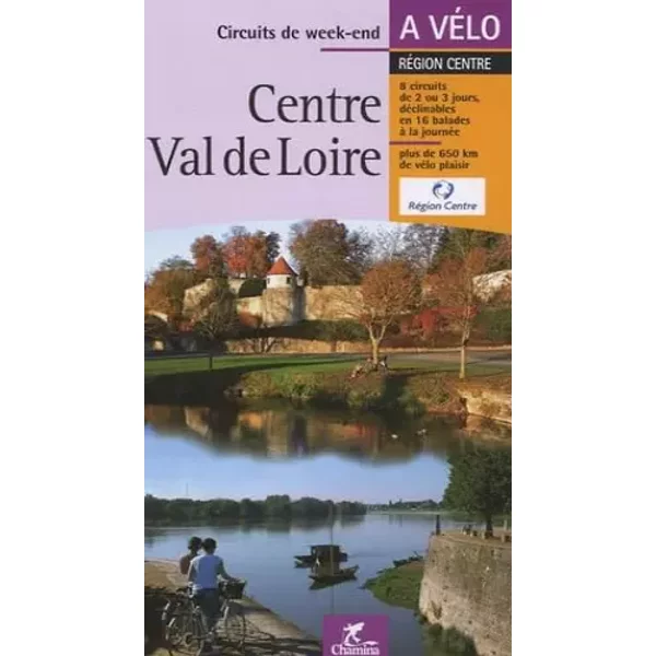 Centre Val de Loire : Circuits de week-end à vélo - Chamina
