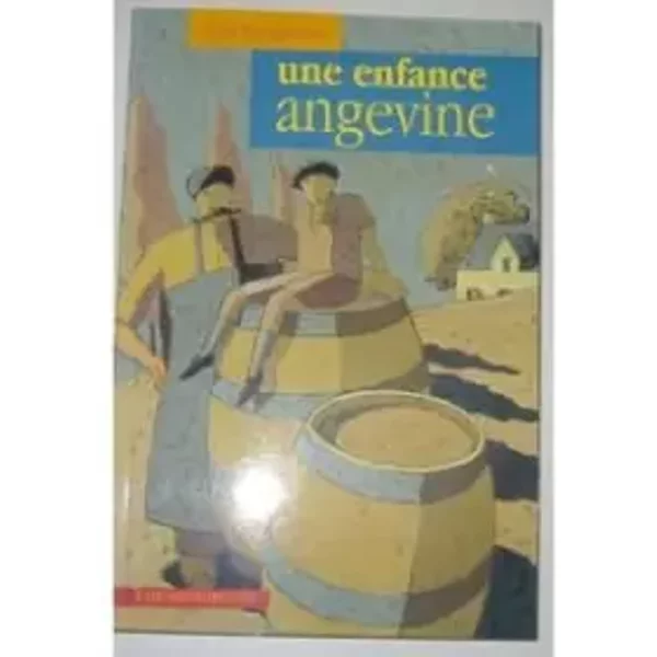 Une enfance angevine - Jean Beaufreton