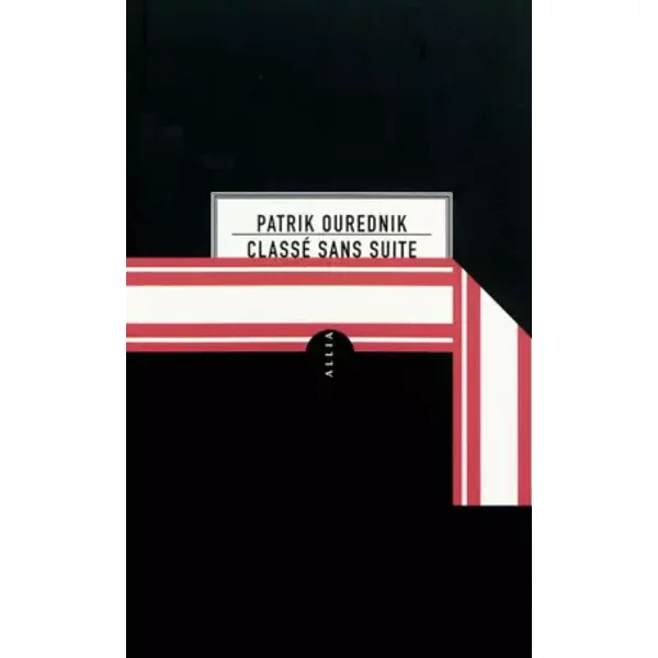 Classé sans suite - Patrik Ourednik