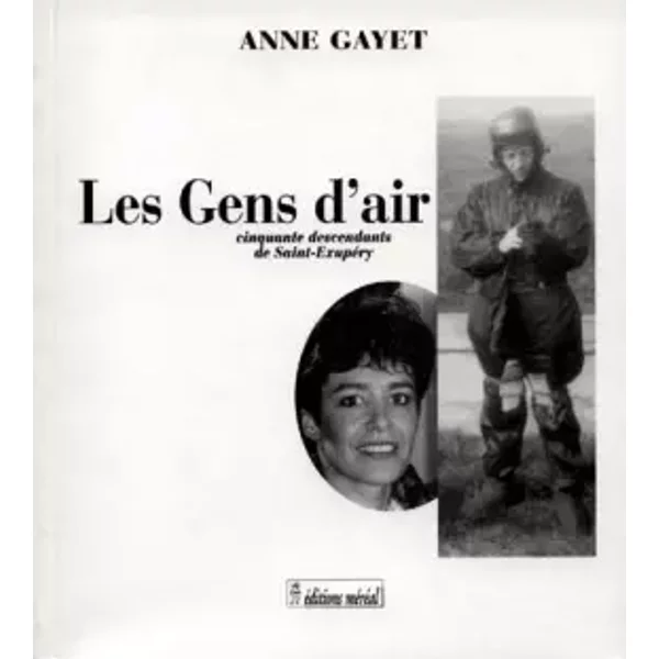Les Gens D'air.: Cinquante Descendants De Saint-ExupéRy - Anne Gayet-image