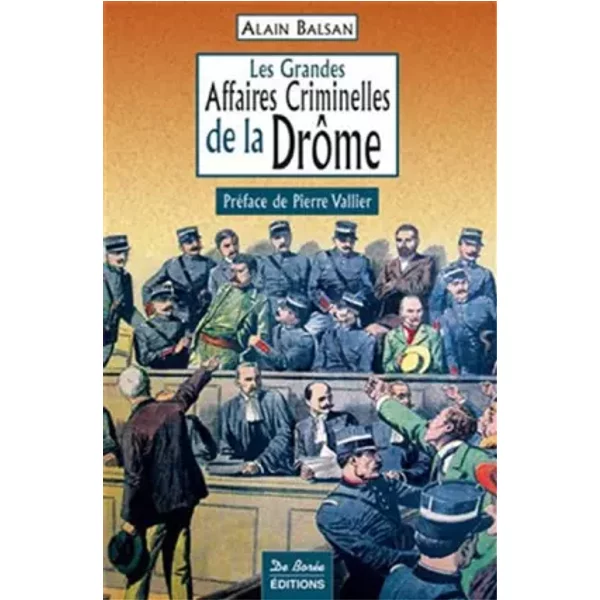Drome Grandes Affaires Criminelles - Balsan Alain