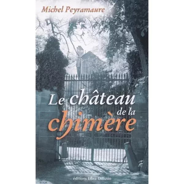 Le ChâTeau De La ChimèRe : Le Dernier Amour De George Sand - Michel Peyramaure-image