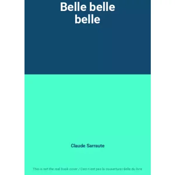 Belle Belle Belle - Claude Sarraute-image