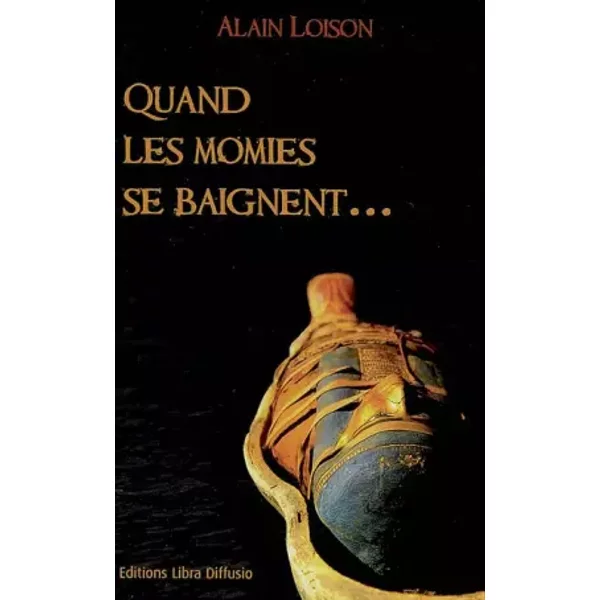 Quand Les Momies Se Baignent... - Alain Loison-image