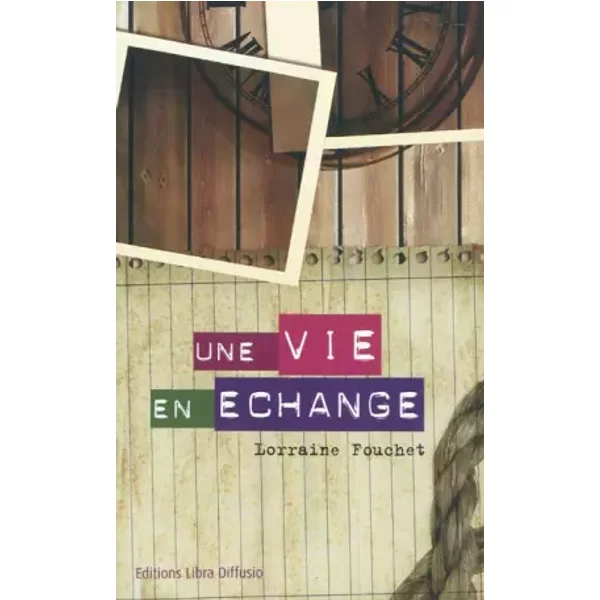 Une vie en échange - Lorraine Fouchet