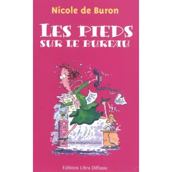 Les pieds sur le bureau - Nicole de Buron