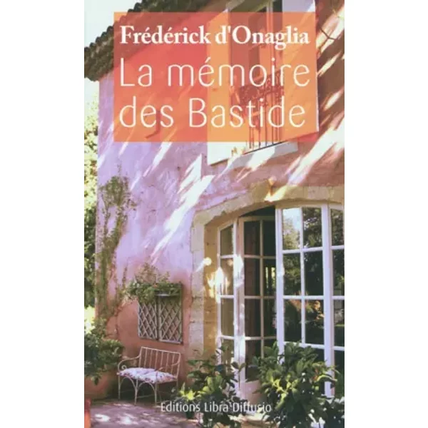 La MéMoire Des Bastide - FréDéRick D' Onaglia-image