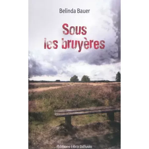 Sous les bruyères - Belinda Bauer