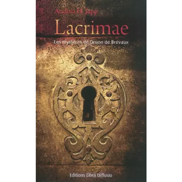 Les mystères de Druon de Brévaux, Tome 1 : Lacrimae - Andrea-H Japp