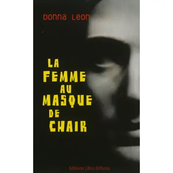 La Femme Au Masque De Chair - Donna Leon, William Olivier Desmond-image