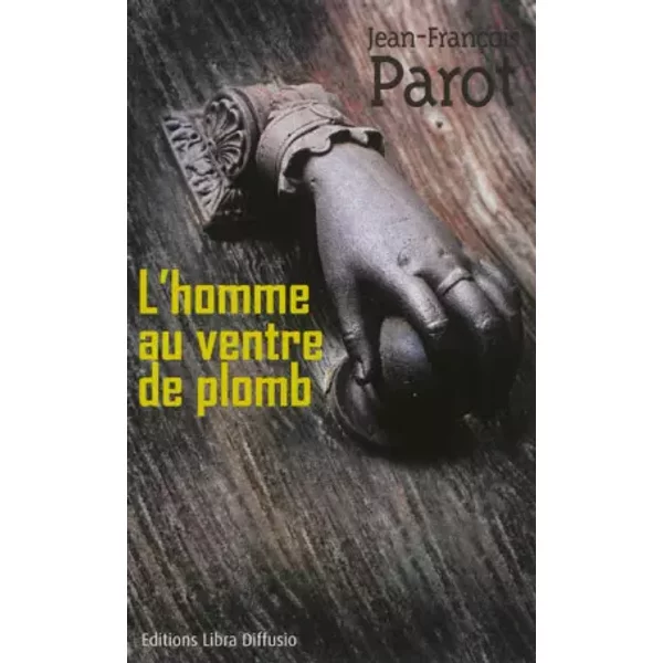 L'homme Au Ventre De Plomb - Jean-FrançOis Parot-image