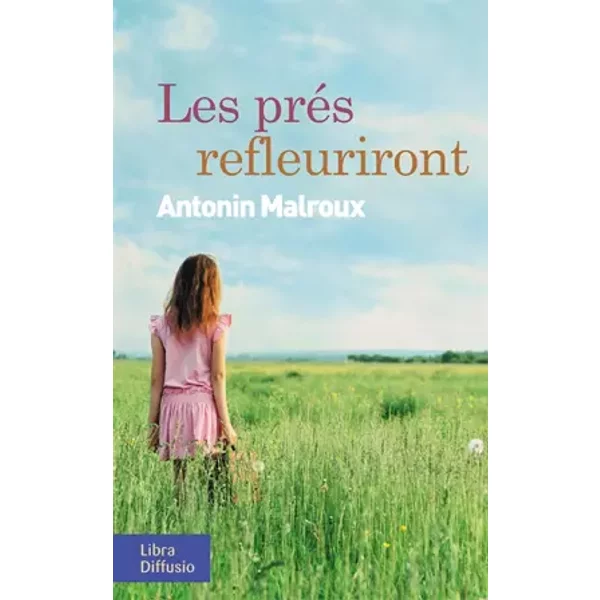 Les prés refleuriront - Antonin Malroux
