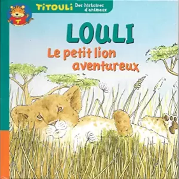 Le Petit Lion Louli, Le Petit Lion Aventureux (Titouli) - Laure De Bailliencourt, Nadine Jacobs, Laurent Audouin-image