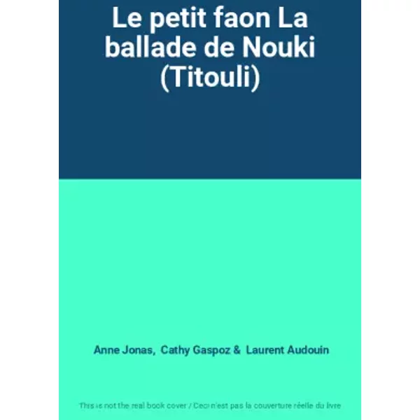 Le Petit Faon La Ballade De Nouki (Titouli) - Anne Jonas, Cathy Gaspoz, Laurent Audouin-image