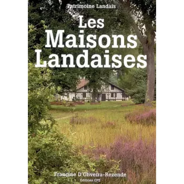 Maisons landaises (les) - Francine d' Oliveira-Rezende, Jean-Jacques Taillentou