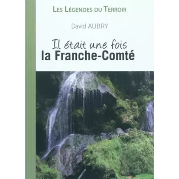 Il éTait Une Fois La Franche-Comté - David Aubry-image