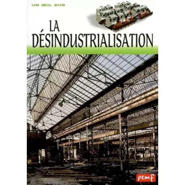 La DéSindustrialisation : Restructurations, DéLocalisations - Robert Poitrenaud, Lucien Buisson, Georges Delobbe, Pierre Judet-image