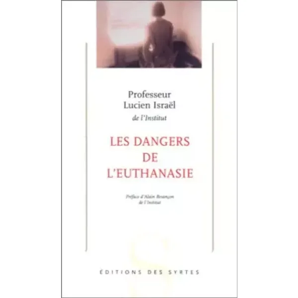 Les Dangers de l'euthanasie - Professeur Lucien Israël