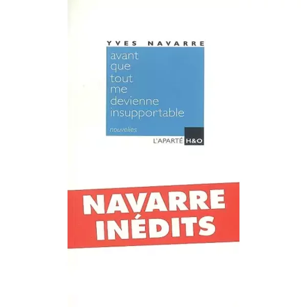 Avant Que Tout Me Devienne Insupportable - Yves Navarre, Jean Perrenoud-image