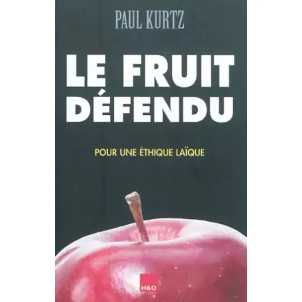 Le Fruit DéFendu : Pour Une éThique LaïQue - Paul Kurtz Et Vincent Ramos-image