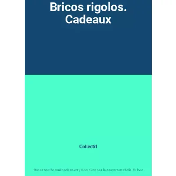Bricos Rigolos. Cadeaux - Collectif-image