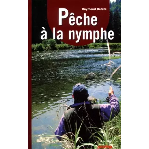 La peche a la nymphe - Raymond Rocher