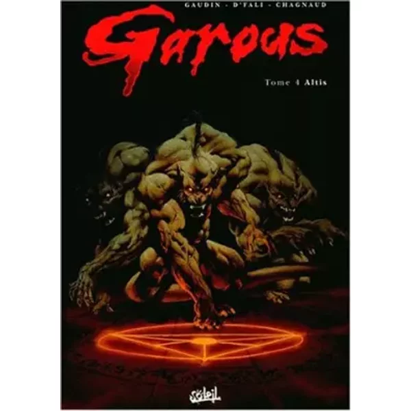 Garous, Tome 4 : Altis - Gaudin, D'Fali, Jean-Jacques Chagnaud
