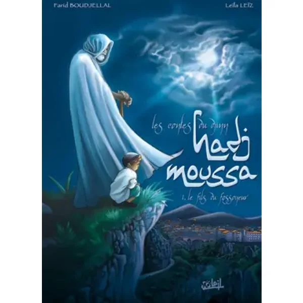 Hadj Moussa T01: Le Fils du fossoyeur - Farid Boudjellal, Leïla Ziane