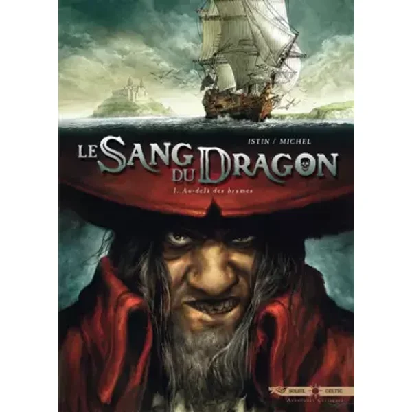 Le Sang du dragon T01: Au-delà des brumes - Jean-Luc Istin, Guy Michel