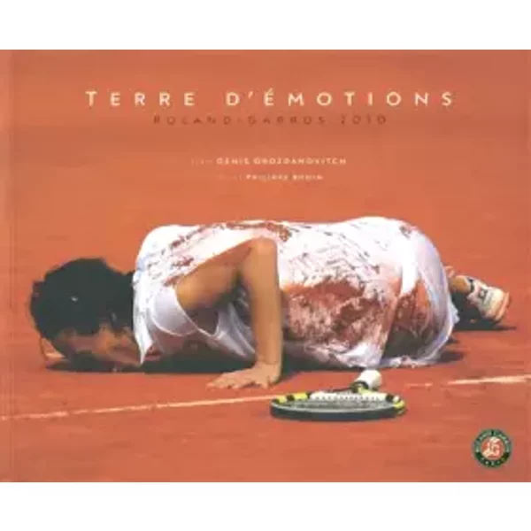 Terre d'émotions : Roland-Garros 2010 - Denis Grozdanovitch