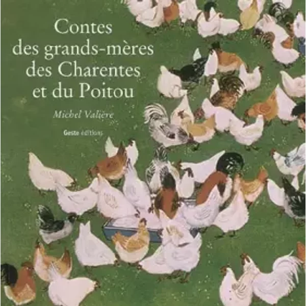 Contes des grands-mères des Charentes et du Poitou - Michel Valière