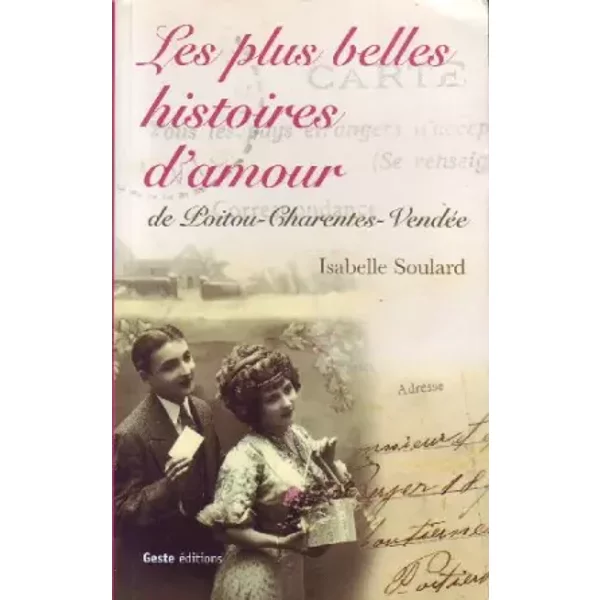 Les Plus Belles Histoires d'Amour de Poitou-Charentes-Vendée - Isabelle Soulard