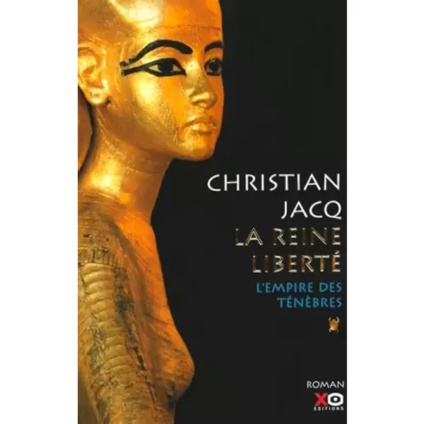 La Reine Liberté Tome 1 : L'empire Des TéNèBres. - Christian Jacq-image
