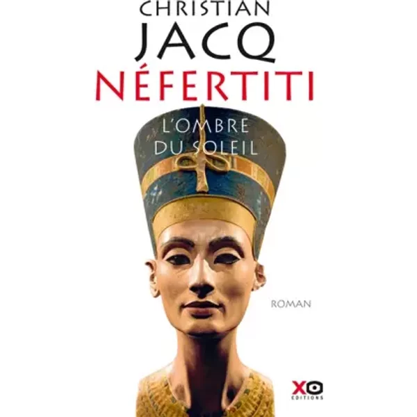 Nefertiti : L'ombre Du Soleil - Christian Jacq-image