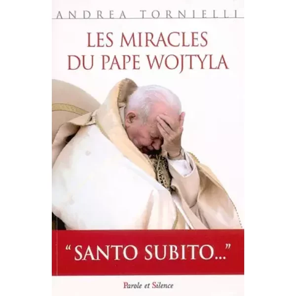 Les miracles du Pape Wojtyla - Andrea Tornielli, Sylvie Garoche