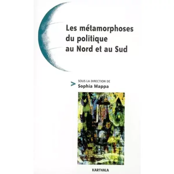 Les MéTamorphoses Du Politique Au Nord Et Au Sud - Sophia Mappa, Collectif-image