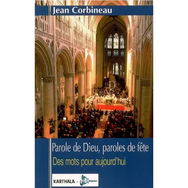 Parole De Dieu, Paroles De FêTe : Des Mots Pour Aujourd'hui - Jean Corbineau-image