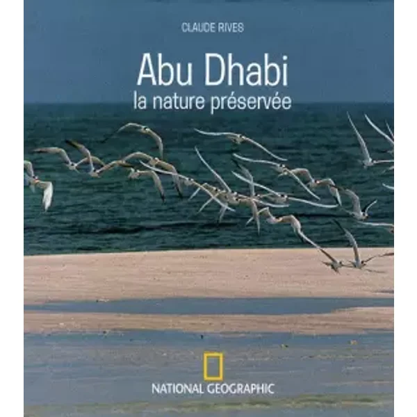 Abu Dhab : La nature préservée - Claude Rives, Pierre Gouyou-Beauchamps, Brigitte Thouvenot