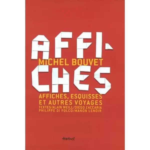 Michel Bouvet, affiches, esquisses et autres voyages - Michel Bouvet, Philippe Di Folco