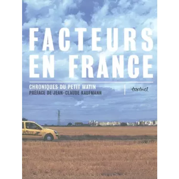 Facteurs En France, Chroniques Du Petit Matin - Jean-Claude Kaufmann-image
