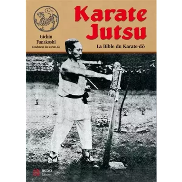 Karaté jutsu: La bible du Karate-do - Gichin Funakoshi