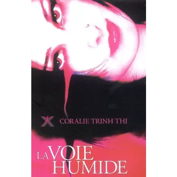 La Voie Humide - Coralie Trinh Thi