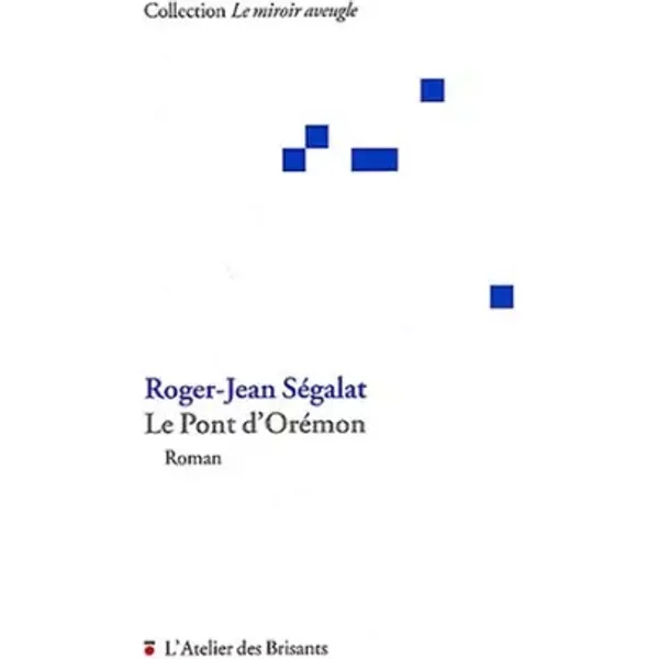 Le Pont d'Orémon - R.-J. Segalat