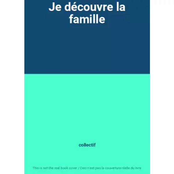 Je DéCouvre La Famille - Collectif-image