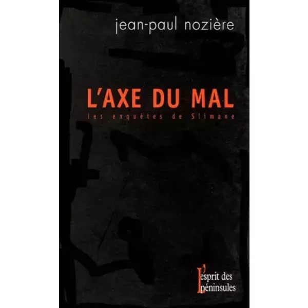 L'axe Du Mal : Les EnquêTes De Slimane - Jean-Paul NozièRe-image