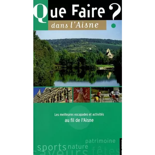 Que faire dans l'Aisne ? - Guide Dakota