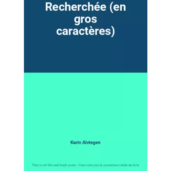 Recherchée (en gros caractères) - Karin Alvtegen